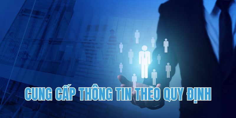 Cung cấp đúng những thông tin quy định