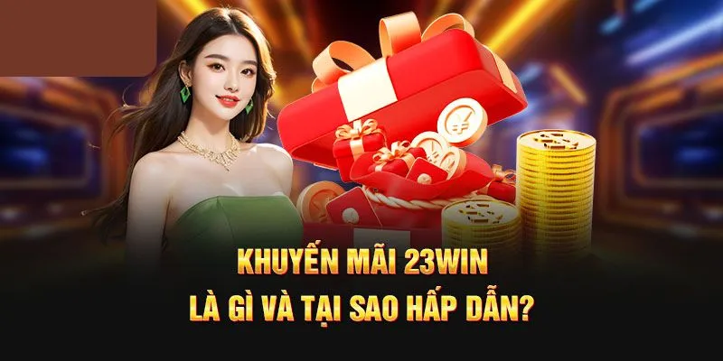 Ưu điểm khi nhận thưởng khuyến mãi 23Win